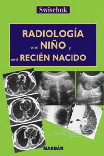 Radiologia Niño Y Recien Nacido 2 Tomos - Swischuck - Marban