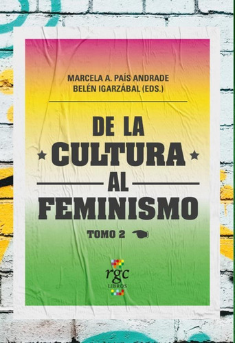 De La Cultura Al Feminismo (tomo 2)