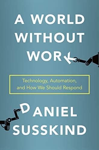 A World Without Work: Technology, Automation, And How We Should Respond, De Susskind, Daniel. Editorial Metropolitan Books, Tapa Dura En Inglés