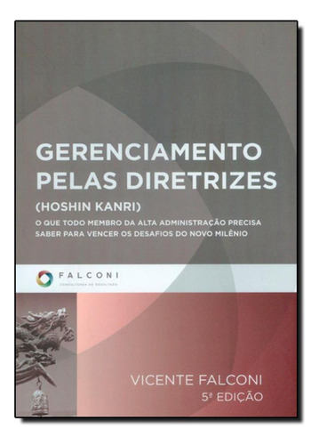 Gerenciamento Pelas Diretrizes, de Vicente Falconi Campos. Editora FALCONI, capa mole em português