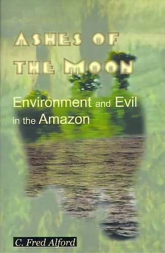 Ashes Of The Moon, De Professor C Fred Alford. Editorial Writers Showcase Press, Tapa Blanda En Inglés