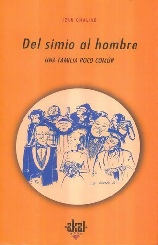 Del Simio Al Hombre: Nº 180 Una Familia Poco Comun, De Chaline Jean. Serie N/a, Vol. Volumen Unico. Editorial Akal, Tapa Blanda, Edición 1 En Español, 1997