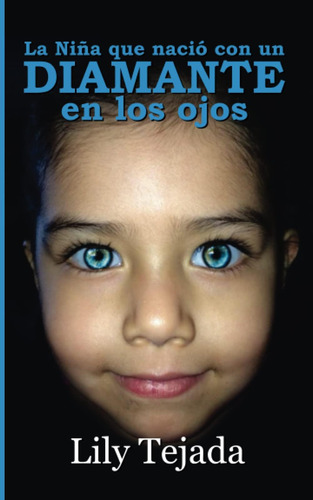 Libro: La Niña Que Nació Con Un Diamante En Los Ojos: Edició
