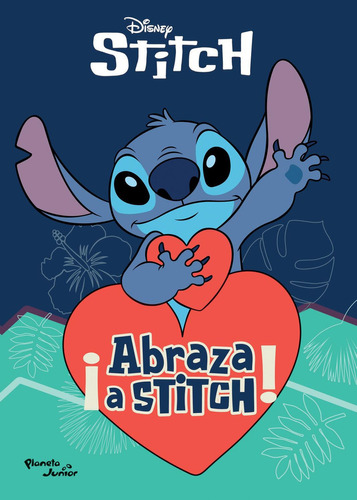 ¡abraza A Stitch!: No, De Disney., Vol. 1. Editorial Planeta Infantil, Tapa Pasta Blanda, Edición 1 En Español, 2023