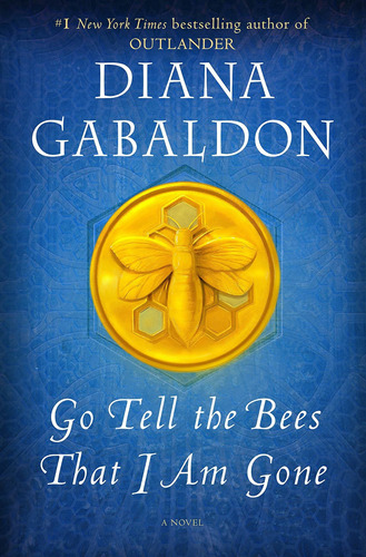 Book: Go Tell The Bees That I Am Gone: A Novel (outlander)  