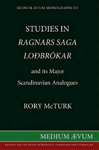 Studies In Ragnar's Saga Lodbrokar And Its Major Scandinavian Analogues, De Rory Mcturk. Editorial Medium Aevum Monographs / Ssmll, Tapa Dura En Inglés