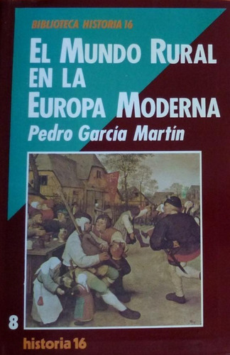 El Mundo Rural En La Europa Moderna - Pedro García Martin