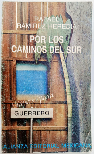 Por Los Caminos Del Sur Rafael Ramirez Heredia 