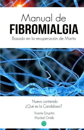 Libro : Manual De Fibromialgia: Basado En La Recuperacion...