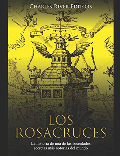 Los Rosacruces: La Historia De Una De Las Sociedades Secreta