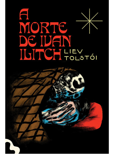 A morte de Ivan Ilitch, de León Tolstói. Editora Antofágica LTDA, capa dura em português, 2020
