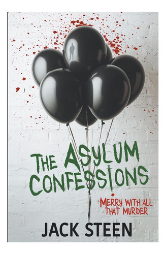 Libro: The Asylum Confessions: Merry And All That: With (the