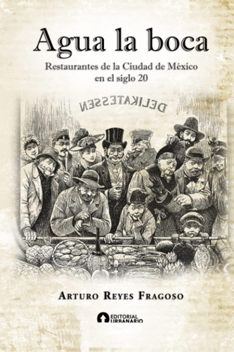 Libro: Agua La Boca: Restaurantes De La Ciudad De México En 