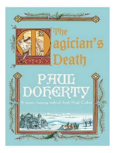 The Magician's Death (hugh Corbett Mysteries, Book 14). Eb14
