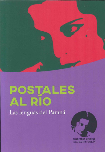Postales Al Rio. Las Lenguas Del Paraná - Vv Aa