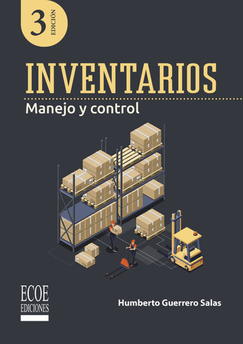 Inventarios: Manejo Y Control, De Humberto Guerrero Salas. Editorial Ecoe Edicciones Ltda, Tapa Blanda, Edición 2022 En Español