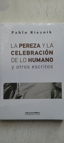 La Pereza Y La Celebracion Del Humano De Pablo Resnik