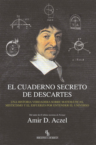 El Cuaderno Secreto De Descartes, De Amir D. Aczel, Amir D. Aczel. Editorial Buridan En Español