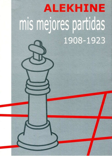 Mis Mejores Partidas (1908-1923)