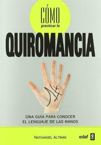 Como Practicar La Quiromancia - Altman, Nathaniel