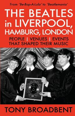 Libro The Beatles In Liverpool, Hamburg, London: People V...