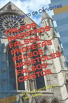 Comprar Falsos Maestros Falsos Profetas Falsos Apostoles Falsos Cris