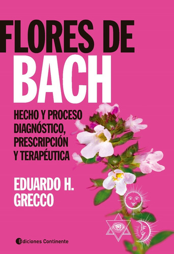 Flores De Bach - Hecho Y Proceso Diagnostico, Prescripcion Y