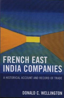 Libro French East India Companies : An Historical Account...