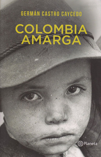 Colombia Amarga, De Germán Castro Caycedo. Serie 9584247964,