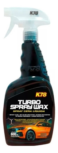 Cera Rapida K78 Turbo Spray Wax Brillo Final Con Gatillo