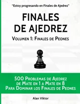 Comprar Libro: Finales De Ajedrez, Volumen 1: Finales De Peones: 500