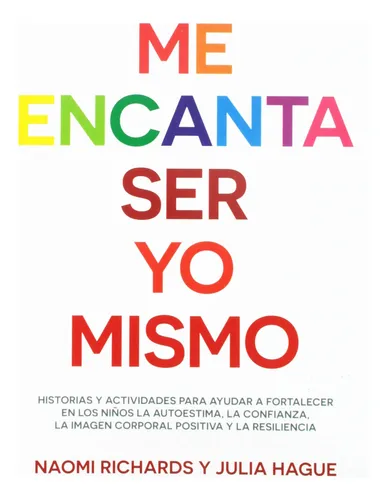 Me Encanta Ser Yo Mismo: Historias Y Actividades Para Ayudar