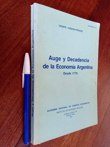 Auge Y Decadencia Economía Argentina Desde 1776 - Vázquez