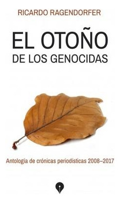 Libro El Otoño De Los Genocidas - Ragendorfer, Ricardo