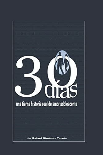 Libro: 30 Días: Una Historia Real De Amor Adolescente (spani