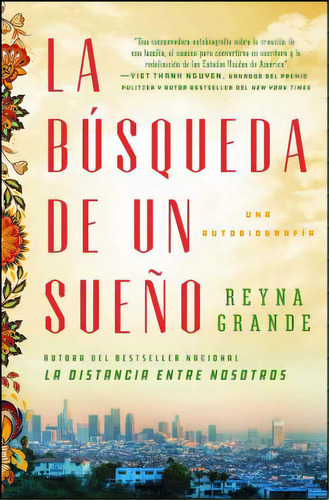 La Busqueda De Un Sueno (a Dream Called Home Spanish Edition) : Una Autobiografia, De Reyna Grande. Editorial Atria Books, Tapa Blanda En Español