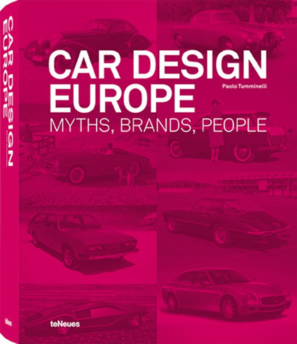 Car design - Europe: Myths, brands, people, de Tumminelli, Paolo. Editora Paisagem Distribuidora de Livros Ltda., capa dura em inglês, 2011