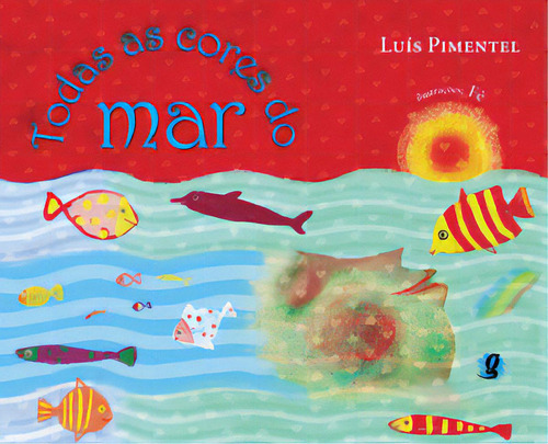 Todas as cores do mar, de Pimentel, Luís. Editora Gaia, capa mole em português, 2009