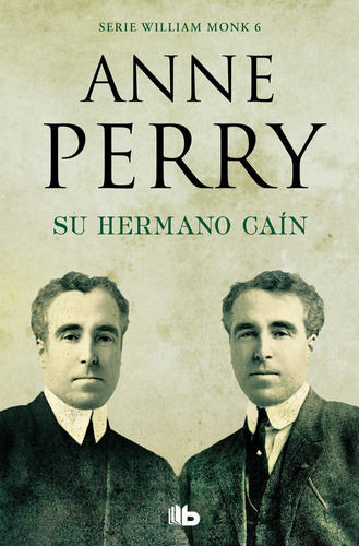 Su Hermano Caãân (detective William Monk 6), De Perry, Anne. Editorial B De Bolsillo (ediciones B), Tapa Blanda En Español