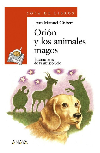 Oriãâ³n Y Los Animales Magos, De Gisbert Joan Manuel. Editorial Anaya Infantil Y Juvenil, Tapa Blanda En Español