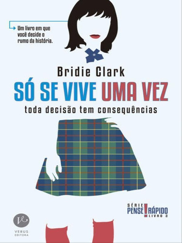 Só Se Vive Uma Vez (vol. 2 Pense Rápido), De Clark, Bridie. Editora Verus, Capa Mole, Edição 1ª Edição - 2017 Em Português