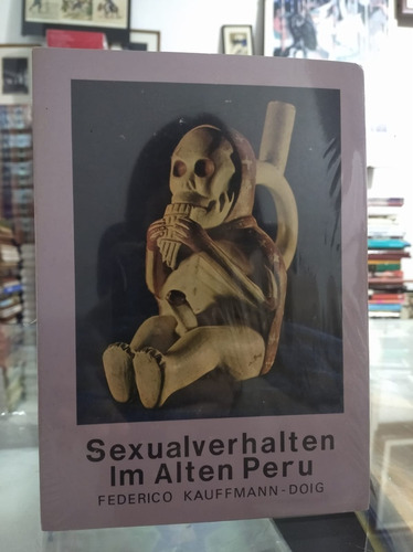 Sexualverhalten Im Alten Peru - Federico Kauffman Doig 