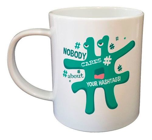 Taza De Plastico Nobody Cares About Your Hashtags