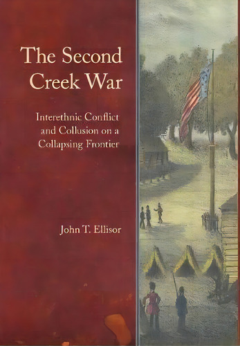 The Second Creek War, De John T. Ellisor. Editorial University Nebraska Press, Tapa Dura En Inglés