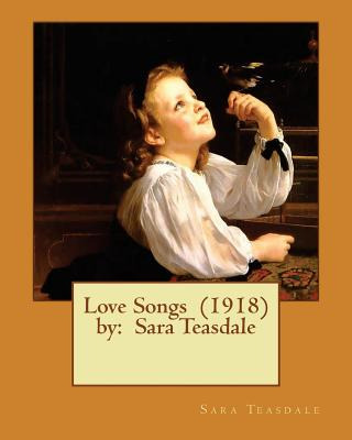 Libro Love Songs (1918) By: Sara Teasdale - Teasdale, Sara