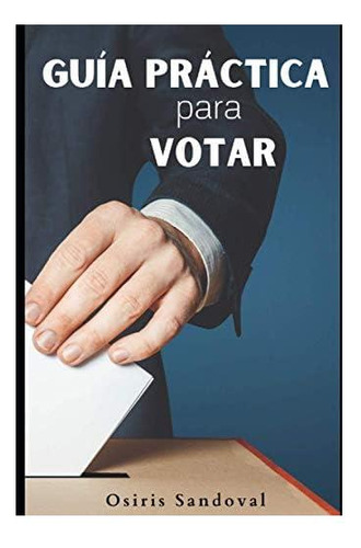 Libro: Guía Práctica Para Votar: El Poder Está En Tus Manos
