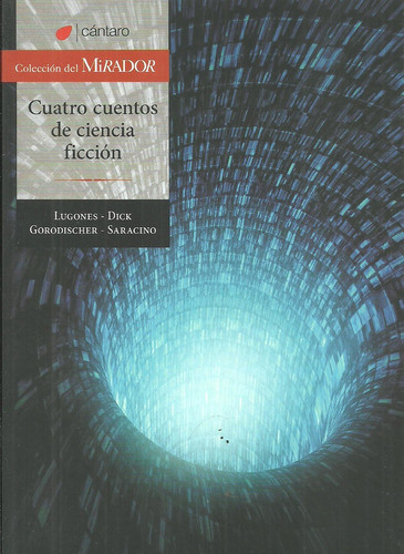 Cuatro Cuentos De Ciencia Ficcion - Lugones, Dick Y Otros