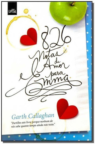 826 Notas De Amor Para Emma, De Callaghan, Garth. Editora Leya Em Português