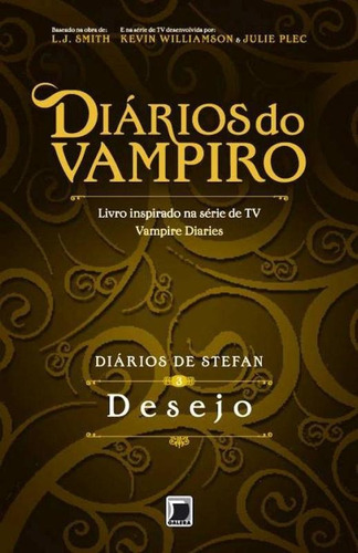 Diários de Stefan: Desejo (Vol. 3), de Smith, L. J.. Série Diários de Stefan (3), vol. 3. Editora Galera, capa mole em português, 2013