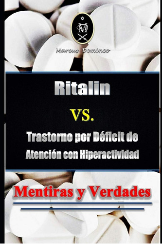 Libro: Ritalin Vs. Trastorno Por Déficit De Atención Con Hip